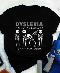 Dyslexia it's not T-Shirt D2VL