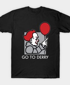 GO TO DERRY T-Shirt AZ26D