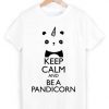 Keep Calm Pandicorn T-Shirt D9AZ