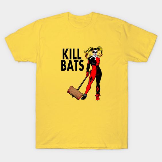 Kill Bats Harley Quinn Tshirt FD23D