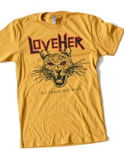 Leave Her Wild Tshirt EL5D