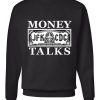 Money Talks Sweatshirt D4VL