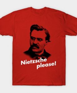 Nietzsche Please T-Shirt DN30D