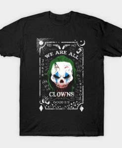 We are all clowns Tshirt FD23D