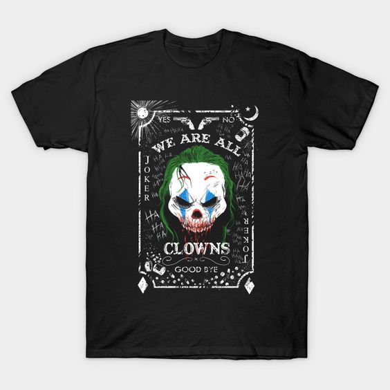 We are all clowns Tshirt FD23D
