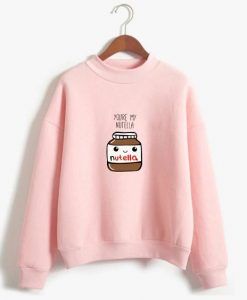 You Are My Nutella Sweatshirt D2ER