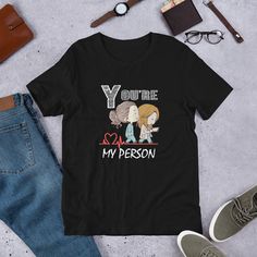 Youre My Person Tshirt EL21D