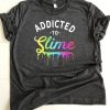 Addicted to Slime Tshirt FD22J0