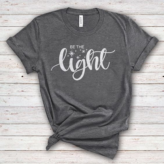 Be the light Valentine T-Shirt ND13J0