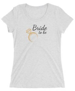 Bride to be T-Shirt ND2J0