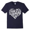 Happy Valentines Day Cute T Shirt SR7J0