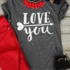 Love U Valentine T-Shirt ND13J0