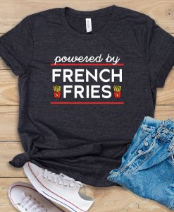 Powered By French Fries T Shirt SR27J0