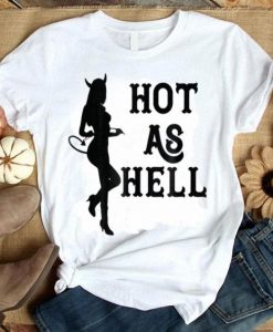 HOT AS HELL T Shirt SR2F0