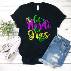 Lets Mardi Our Gras Tshirt EL8F0