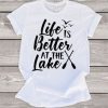 Life Is Better At The Lake Tshirt EL1F0