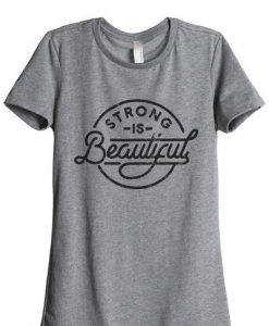 Strong is beauty T Shirt SR26F0