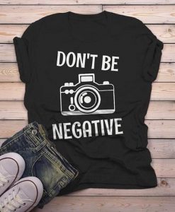 Don't Be Negative T Shirt RL21M0