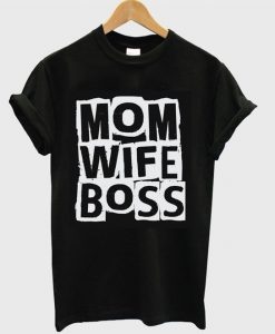 Mom Wife Boss T Shirt AF19M0