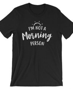 Morning-Person T Shirt AF9A0