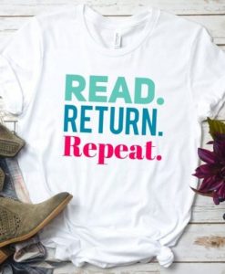 Read Return Repeat T Shirt AF9A0
