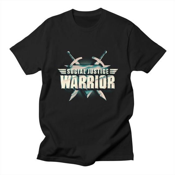 Social Justice Warrior Tshirt TA6A0