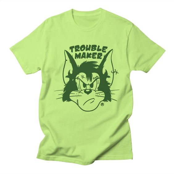 Trouble Maker Tshirt TA6A0