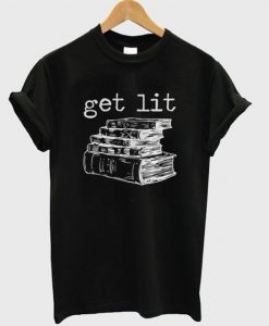 Get lit tshirt AL23JN0