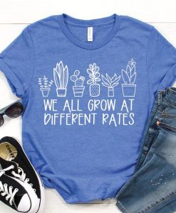 We All Grow at Different Tshirt TY10JN0