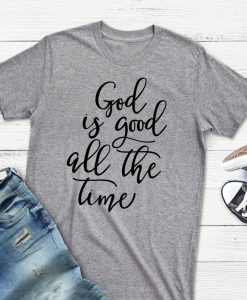 God is Good all the Time Tshirt FD14JL0