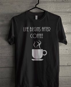 Life Begins After Coffe T-Shirt AL27AG0