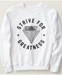 Strive for Greatness Sweatshirt AL19AG0
