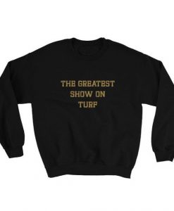 The Greatest Show On Turf Sweatshirt AL19AG0