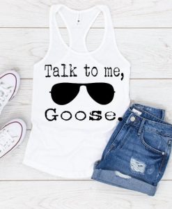 Talk To Me Goose Tanktop AL4S0