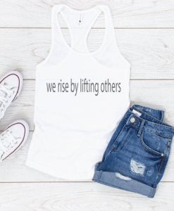 We Rise by Lifting Others Tanktop AL4S0