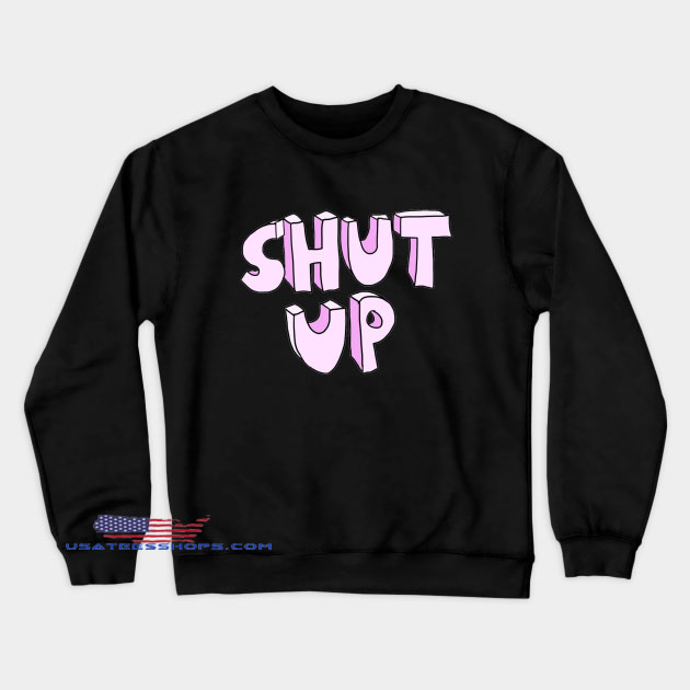 Shut Up Vintage Sweatshirt EL29N0