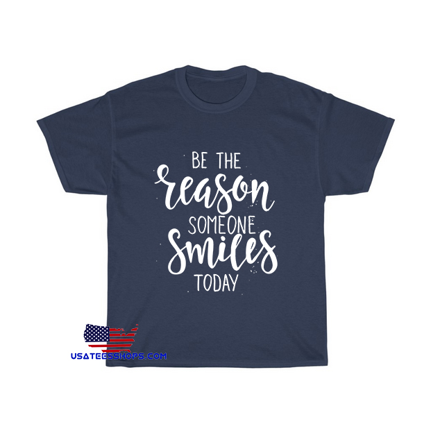 Be the reason someone smiles today T-Shirt EL16D0