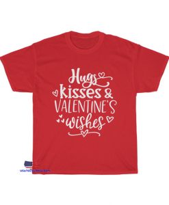 Hugs Kisses Valentines Vishes T-Shirt EL23D0