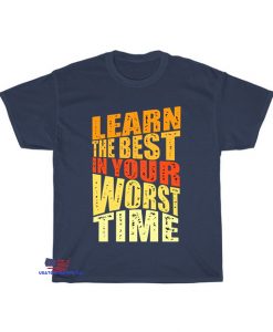 learn best your worst time typography T-Shirt EL8D0