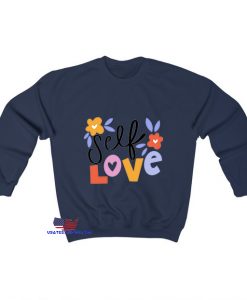 self love lettering with flowers Sweatshirt EL4D0