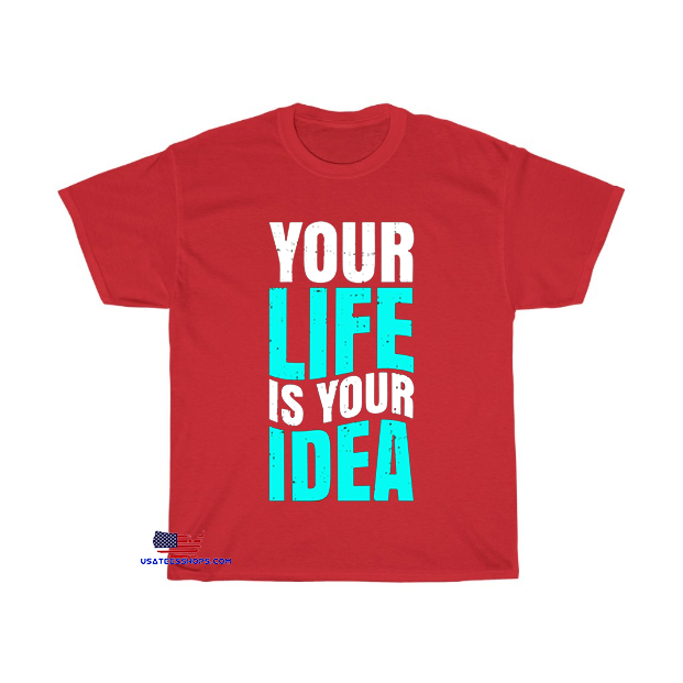 your life is your idea slogan T-Shirt EL8D0
