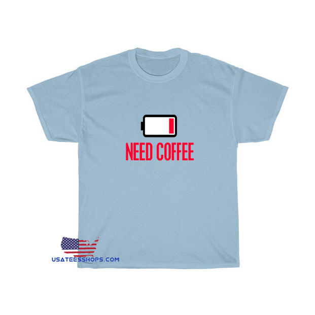 Need coffee T-shirt SA13JN1