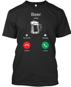 Beer Is Calling Beer T-Shirt AL27F1