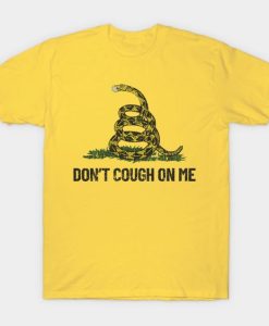 Don't Cough On Me T-Shirt UL23F1
