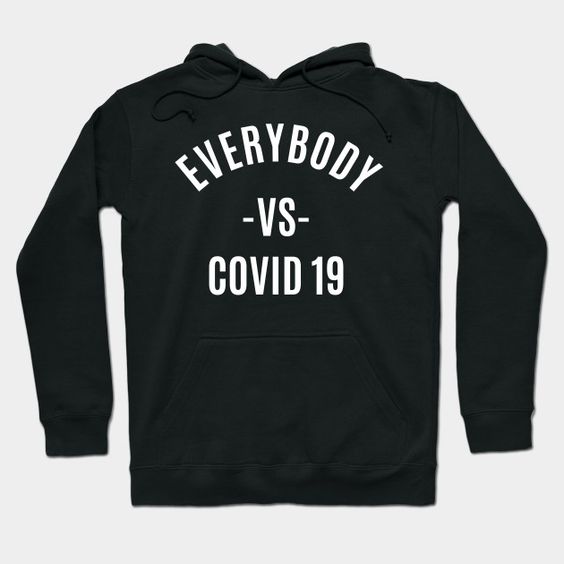 EVERYBODY VS COVID 19 Hoodie UL27F1