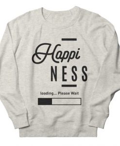 Happiness Loading Sweatshirt SR2F1