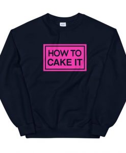 How To Cake It Sweatshirt SR20F1