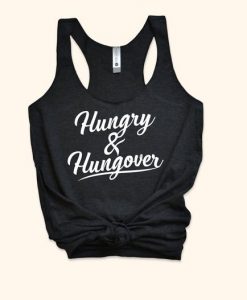Hungry And Hungover Tank Top EL8F1