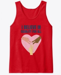 I Believe In Equality For Tanktop UL27F1