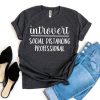 Introvert Social Distancing T-shirt AL3F1